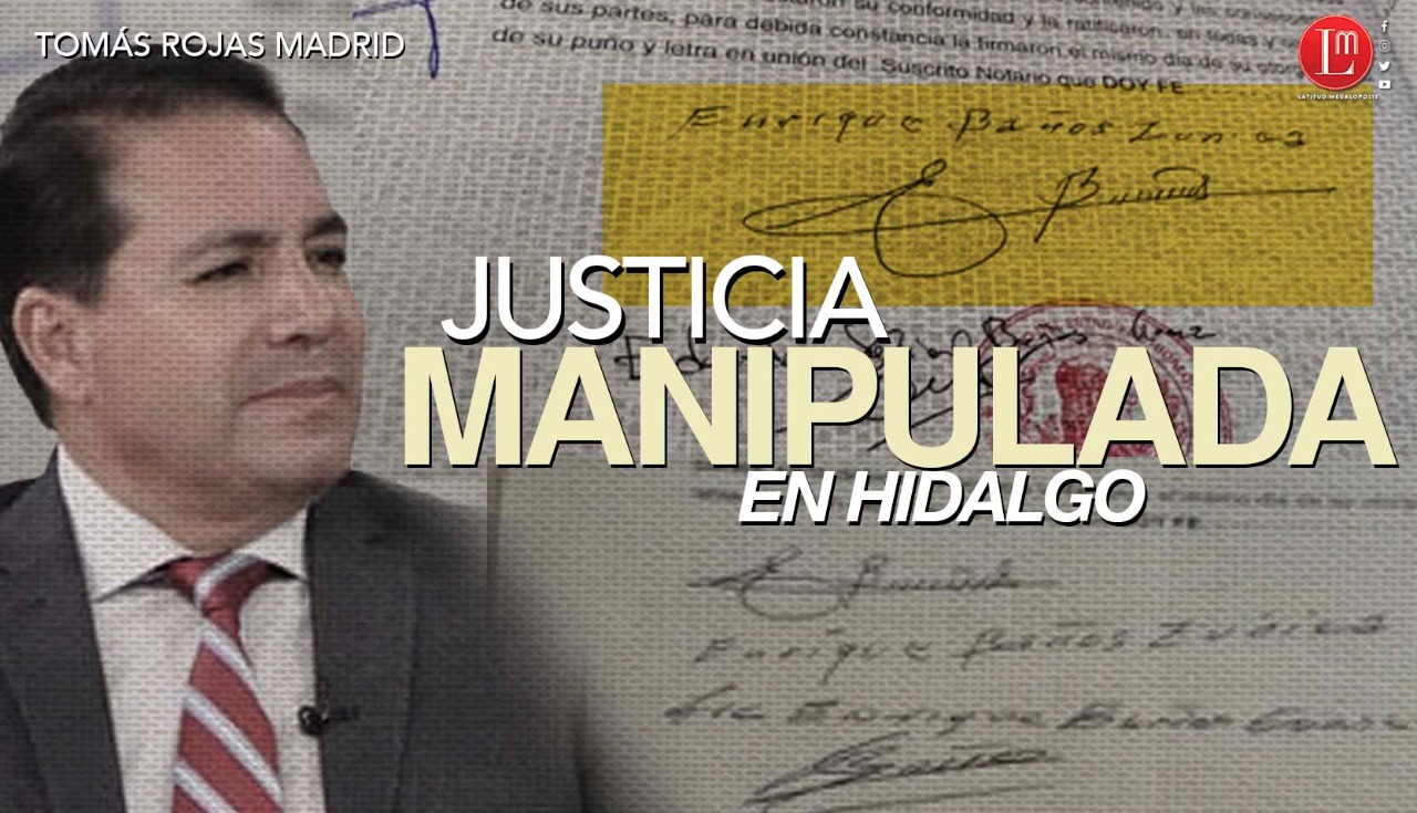 JUSTICIA MANIPULADA EN HIDALGO