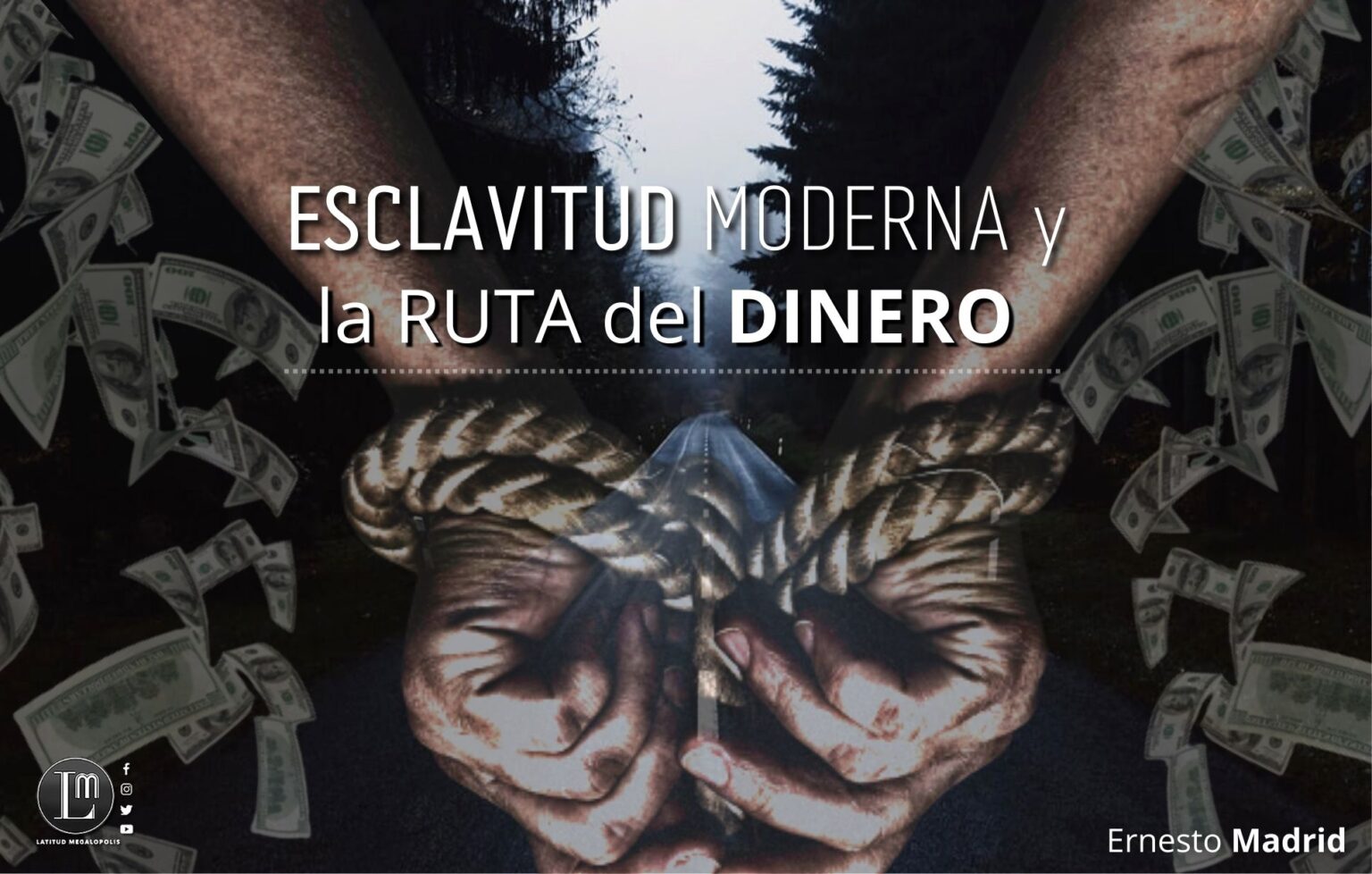 ESCLAVITUD MODERNA Y LA RUTA DEL DINERO