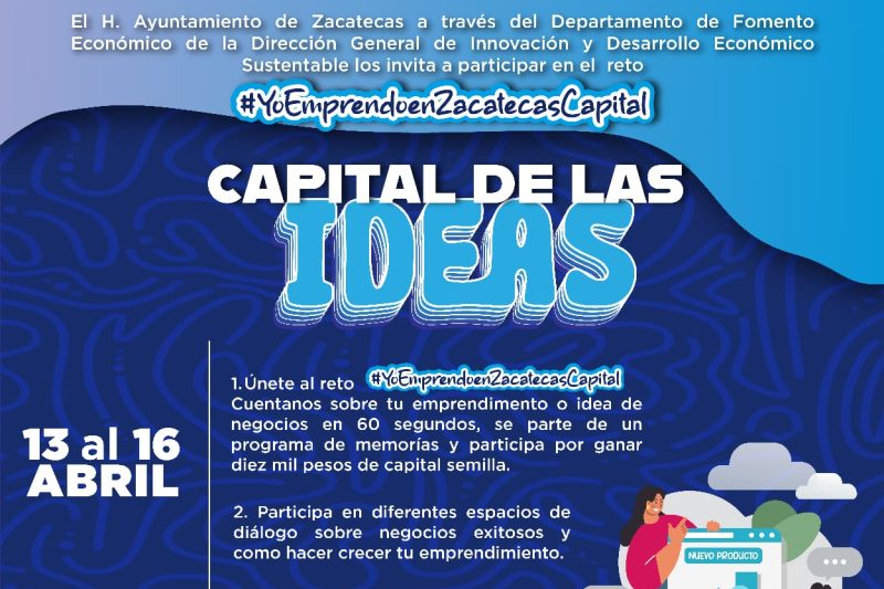Ayuntamiento de Zacatecas invita a emprendedores a participar en “Capital de las Ideas”
