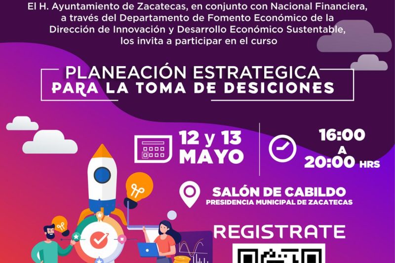 Ayuntamiento de Zacatecas y Nacional Financiera impulsan formación empresarial en Zacatecas